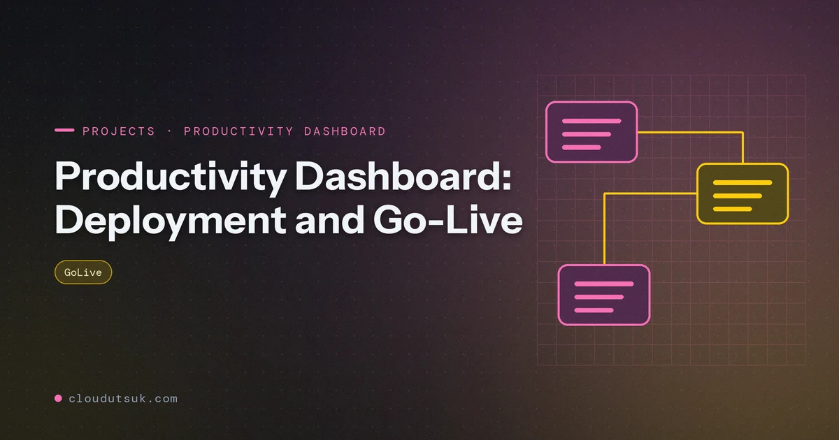 Productivity Dashboard: Deployment and Go-Live - Projects hero image